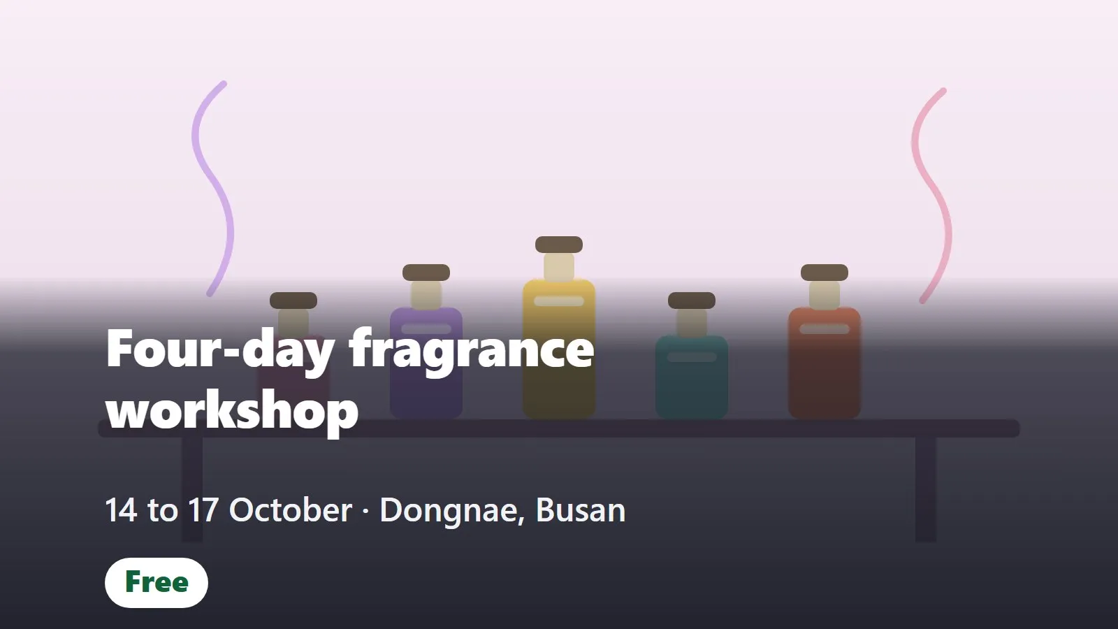 Free four-day fragrance workshop in Busan (10월의 향기로운 날들)